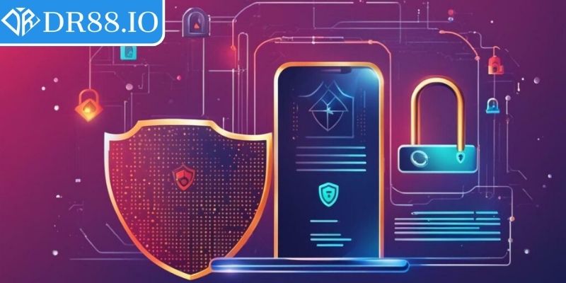 Tải App DR88 – Hướng Dẫn Thao Tác Toàn Diện Cho Người Mới 2 Bảo mật và an toàn thông tin