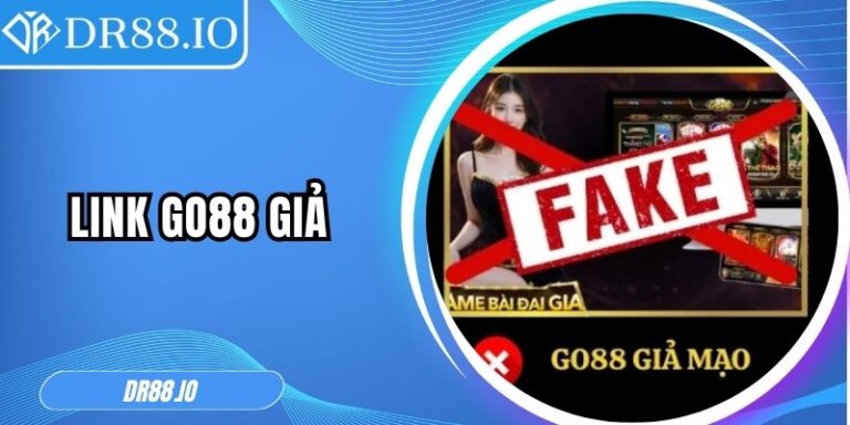 Link Go88 Giả Xuất Hiện Dày Đặc Làm Nhiễu Thông Tin Gốc 2 Link Go88 Giả Xuất Hiện Dày Đặc Làm Nhiễu Thông Tin Gốc